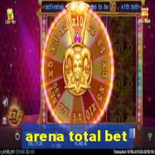 arena total bet